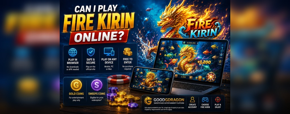 Can I Play Fire Kirin Online? Browser & No APK Guide